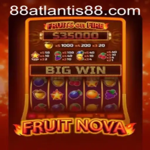 Exploring the Enchanting World of FruitNova and the Allure of ATLANTIS88